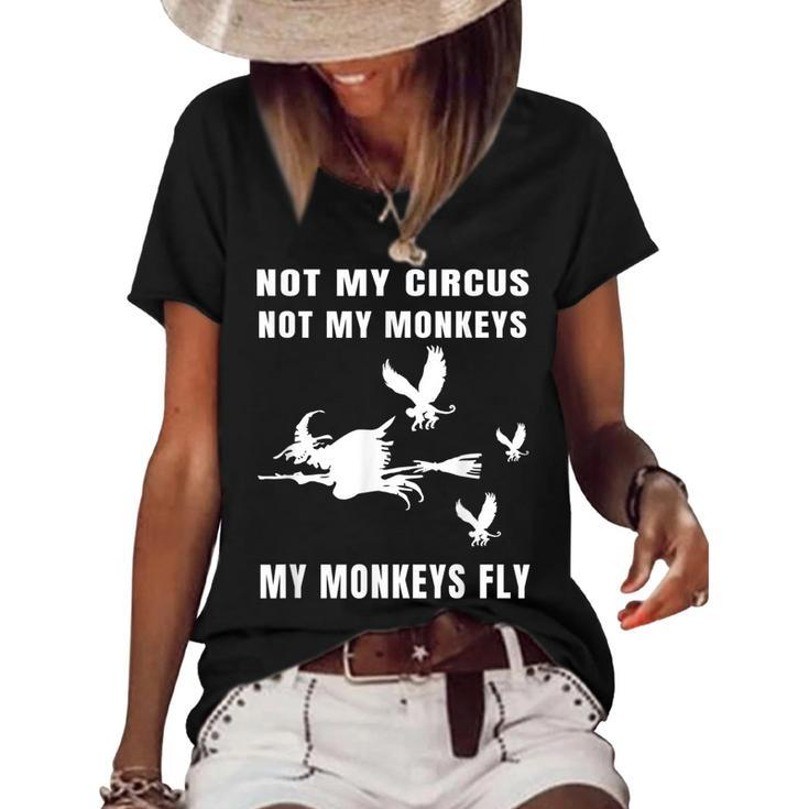 Not My Circus Not My Monkeys My Monkeys Fly Witch Halloween  Women's Short Sleeve Loose T-shirt