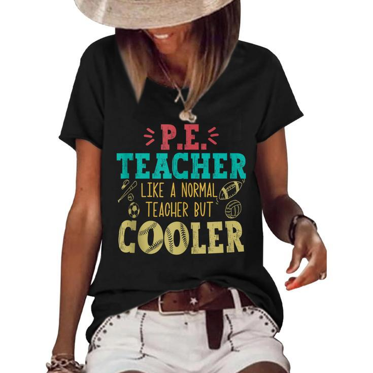 Pe Teacher Like A Normal Teacher But Cooler Pe Funny  Women's Short Sleeve Loose T-shirt