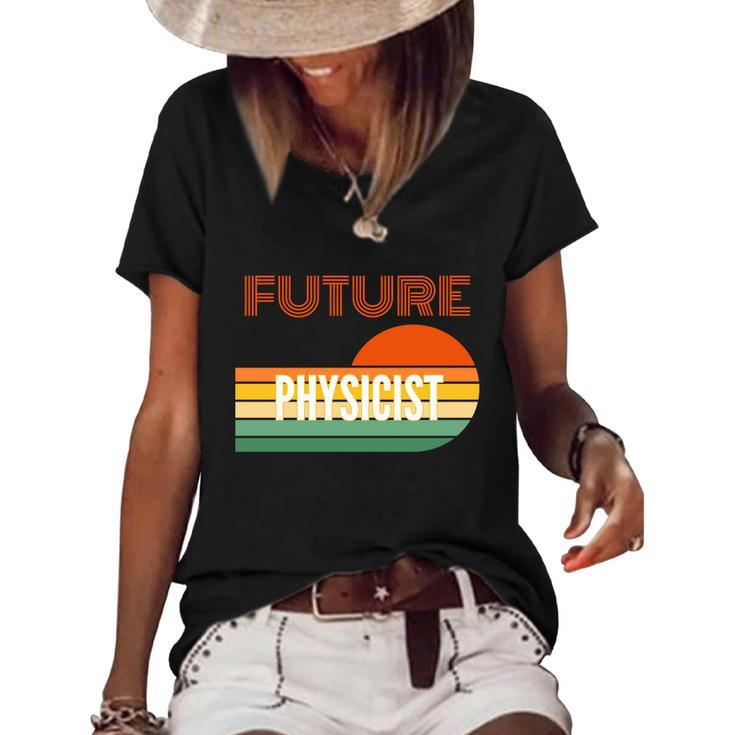 Physicist Funny Gift Future Physicist Gift Women's Short Sleeve Loose T-shirt