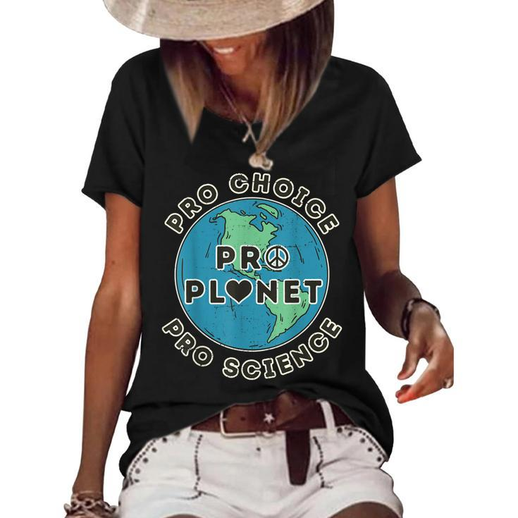 Pro Choice Pro Planet Pro Science Climate Change Earth Day  Women's Short Sleeve Loose T-shirt