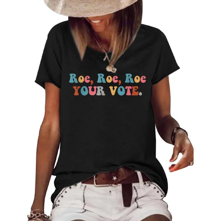 Pro Choice Roe Your Vote  Women's Short Sleeve Loose T-shirt
