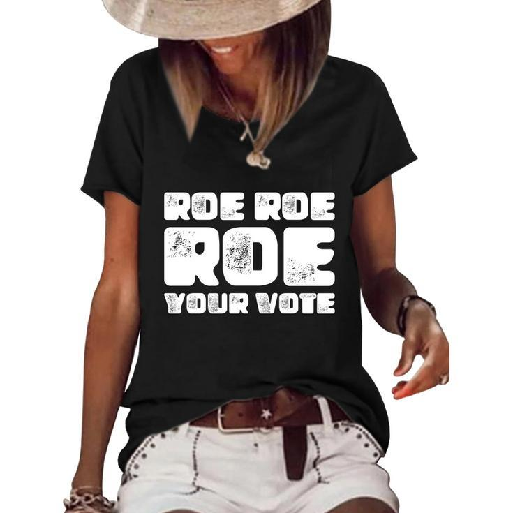 Roe Roe Roe Your Vote Pro Choice Rights 1973 Women's Short Sleeve Loose T-shirt