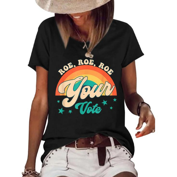 Roe Roe Roe Your Vote Pro Roe Feminist Reproductive Rights  Women's Short Sleeve Loose T-shirt