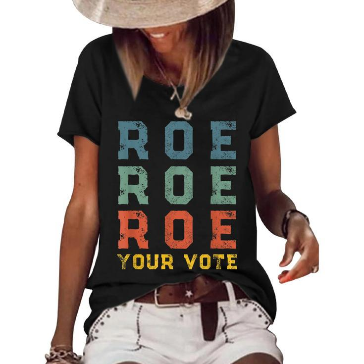 Roe Your Vote Pro Choice Vintage Retro  Women's Short Sleeve Loose T-shirt