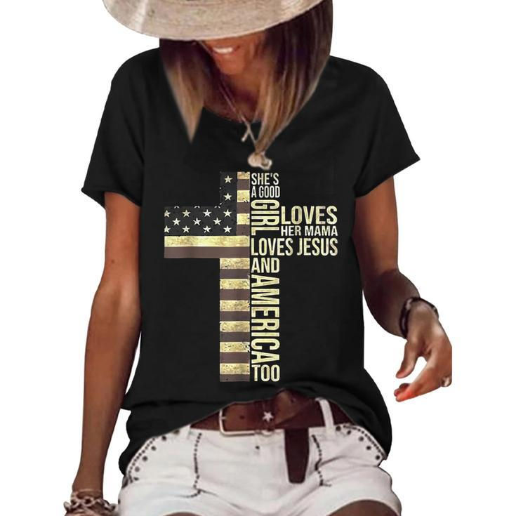 Shes A Good Girl Loves Her Mama Loves Jesus And America Too  Women's Short Sleeve Loose T-shirt
