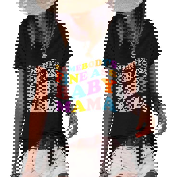 Somebodys Fine Ass Baby Mama Funny Mom Saying Cute Mom  Women's Short Sleeve Loose T-shirt