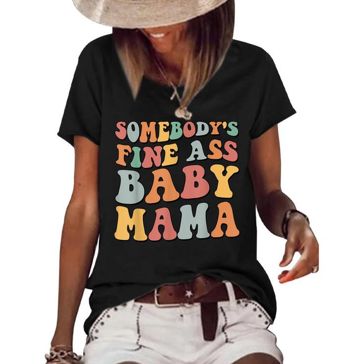 Somebodys Fine Ass Baby Mama  Women's Short Sleeve Loose T-shirt