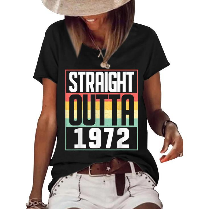 Straight Outta 1972 50Th Birthday 50 Years Old Men And Women  Women's Short Sleeve Loose T-shirt