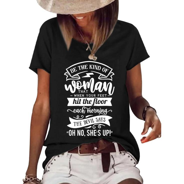 Strong Woman Be The Kind Of Woman That When Your Feet  - White Women's Short Sleeve Loose T-shirt