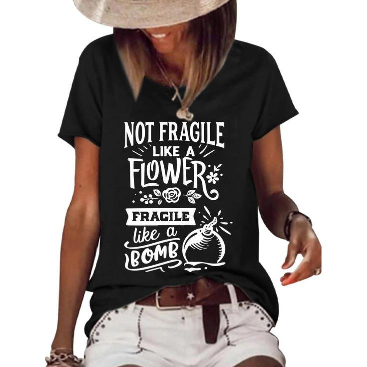 Strong Woman Not Fragile Like A Flower Fragile Like A Bomb V2 Women's Short Sleeve Loose T-shirt
