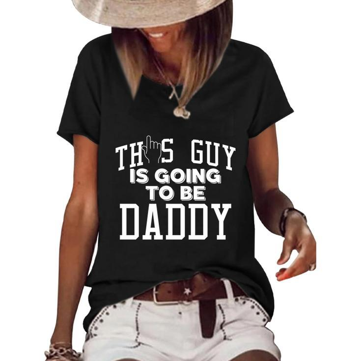 This Guy Is Going To Be Daddy Father To Be Cool Gift Women's Short Sleeve Loose T-shirt