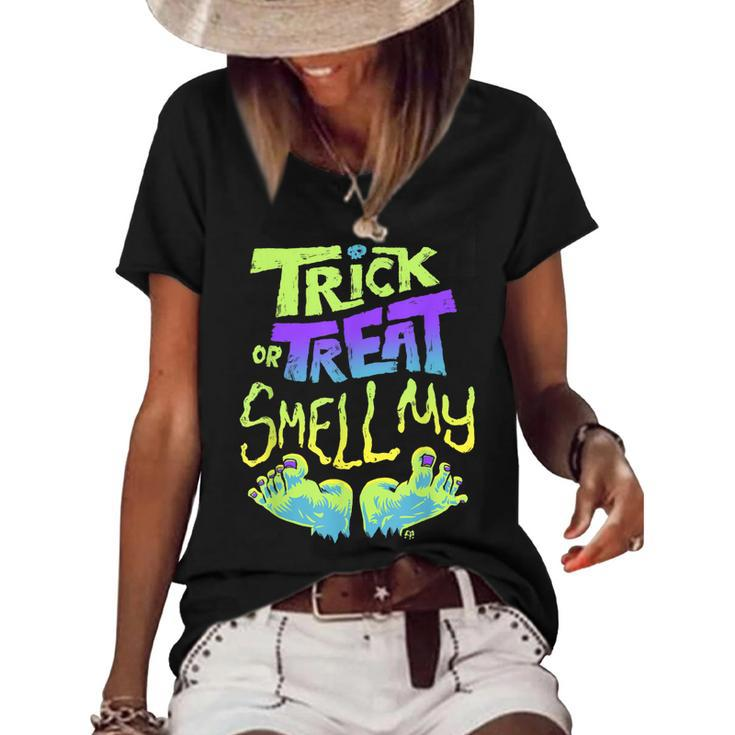 Trick Or Treat Smell My Feet - Halloween  Women's Short Sleeve Loose T-shirt