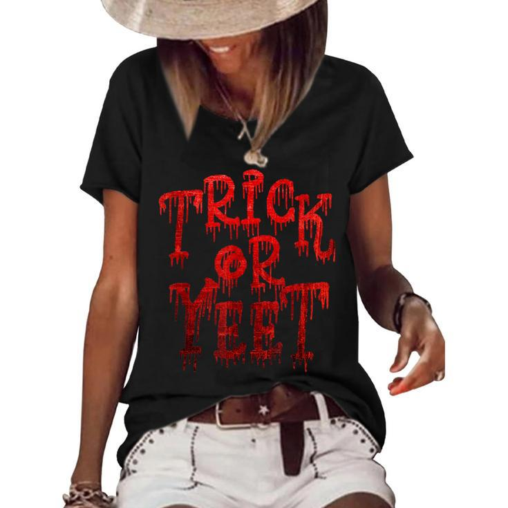 Trick Or Yeet - Blood Red Fun Halloween Costume Party Meme  Women's Short Sleeve Loose T-shirt