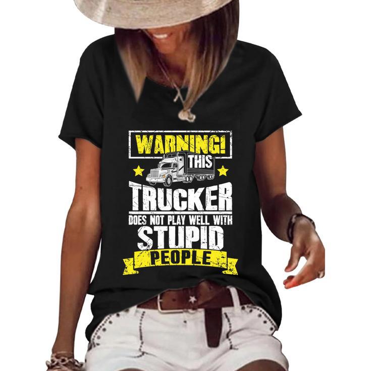 Truck Driver Gift Warning This Trucker Does Not Play Well Cute Gift Women's Short Sleeve Loose T-shirt