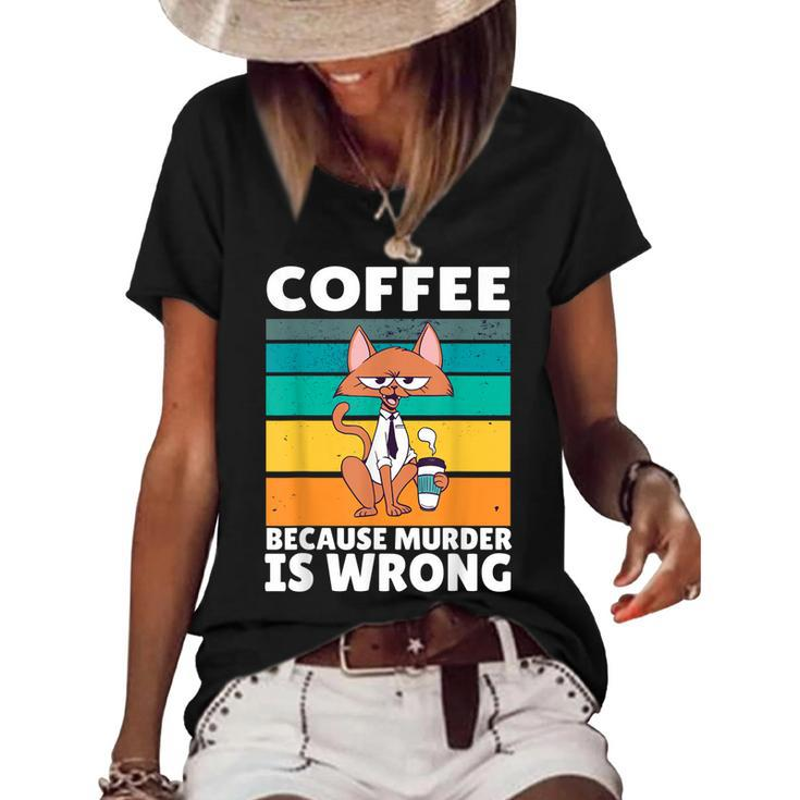 Vintage Coffee Because Murder Is Wrong Black Comedy Cat  Women's Short Sleeve Loose T-shirt