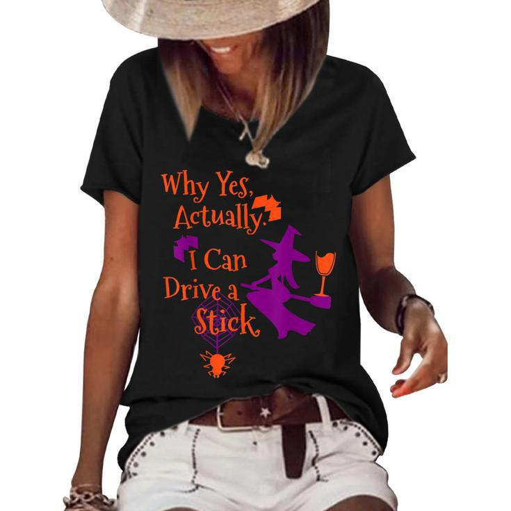 Why Yes Actually I Can Drive A Stick Funny Halloween Witch  Women's Short Sleeve Loose T-shirt