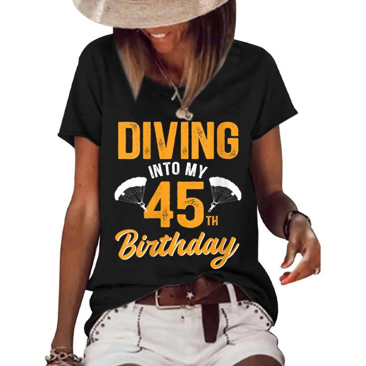 Womens Diving Into My 45Th Birthday Sky Diving Parachute Lover  Women's Short Sleeve Loose T-shirt