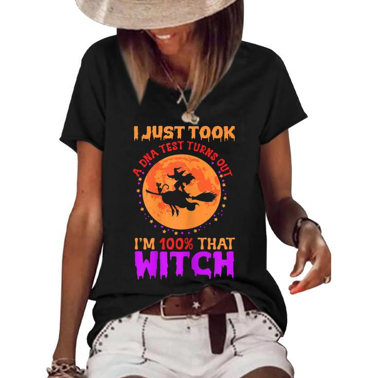 Womens I Just Took A Dna Test Turns Out Im 100 Percent That Witch  Women's Short Sleeve Loose T-shirt