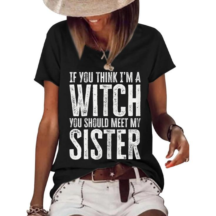 Womens If You Think I’M A Witch You Should Meet My Sister Halloween  Women's Short Sleeve Loose T-shirt