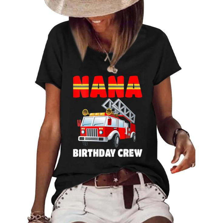 Womens Nana Birthday Crew  Fire Truck Birthday Fireman  Women's Short Sleeve Loose T-shirt