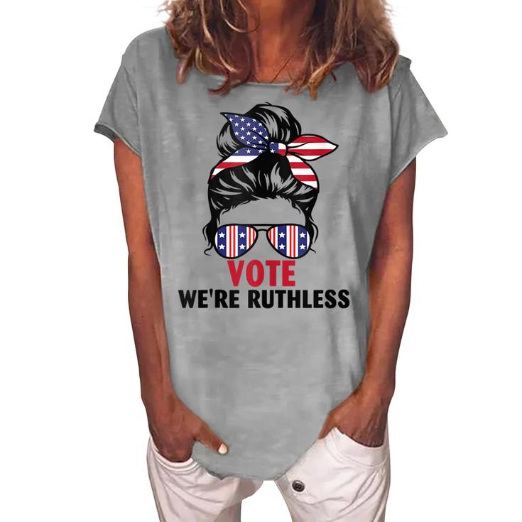 Women Vote Were Ruthless  Women's Loosen Crew Neck Short Sleeve T-Shirt