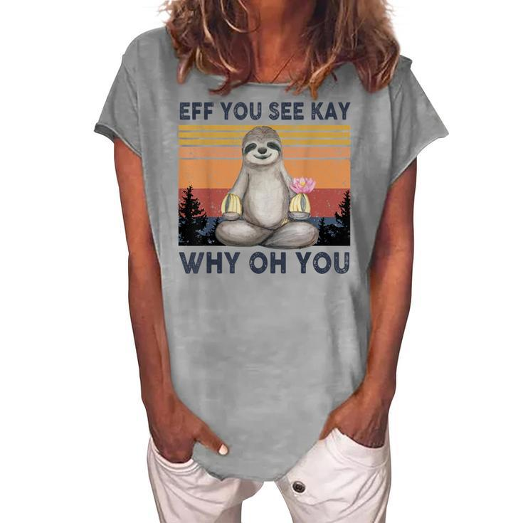 Funny Vintage Sloth Lover Yoga Eff You See Kay Why Oh You Women's Loosen Crew Neck Short Sleeve T-Shirt