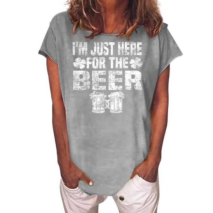 St Patricks Day Im Just Here For The Beer Drinking Gifts Women's Loosen Crew Neck Short Sleeve T-Shirt