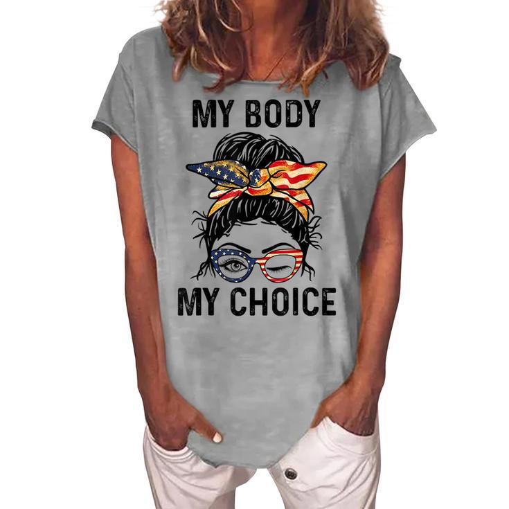My Body My Choice Pro Choice Messy Bun Us Flag 4Th Of July Women's Loosen T-shirt