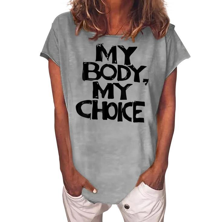 My Body My Choice Pro Choice Reproductive Rights V2 Women's Loosen T-shirt