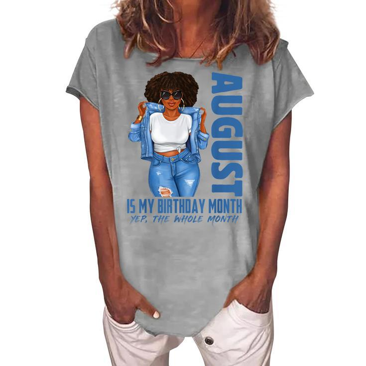 Funny August Is My Birthday Yes The Whole Month Black Girls  V2 Women's Loosen Crew Neck Short Sleeve T-Shirt
