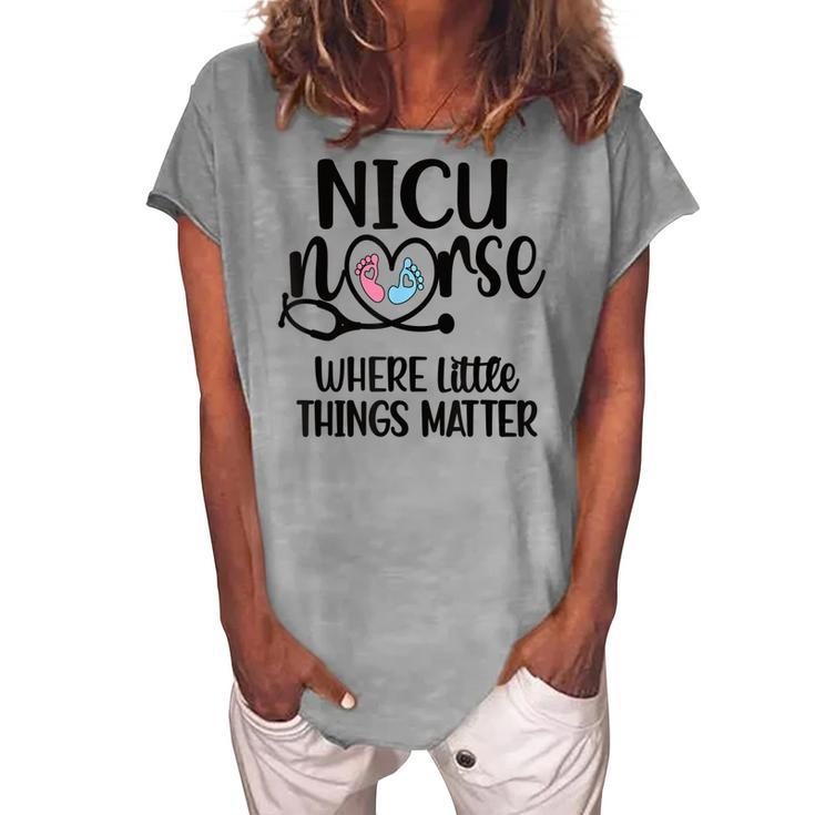 Little Things Nicu Nurse Neonatal Intensive Care Unit Women's Loosen T-shirt