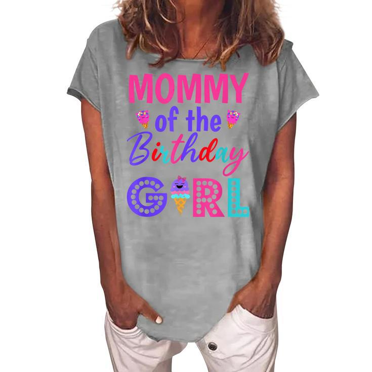 Mommy Of The Birthday Girl Mom Ice Cream First Birthday Women's Loosen T-shirt
