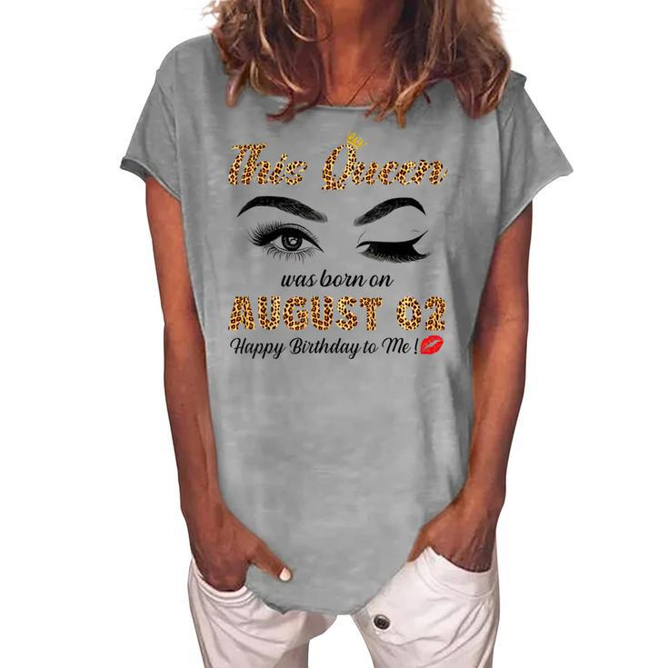 This Queen Was Born In August 02 Happy Birthday To Me  Women's Loosen Crew Neck Short Sleeve T-Shirt