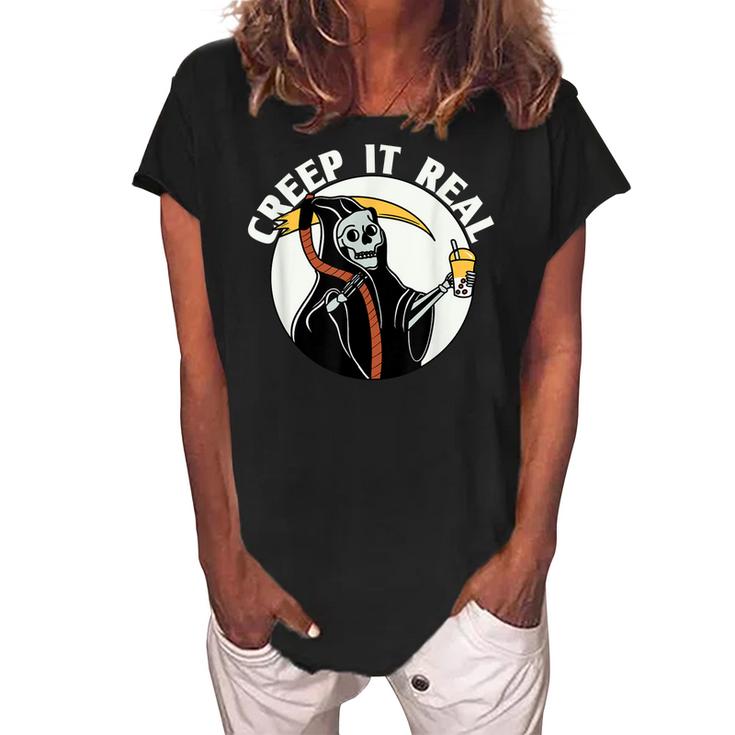 Creep It Real - Funny - Halloween  Women's Loosen Crew Neck Short Sleeve T-Shirt