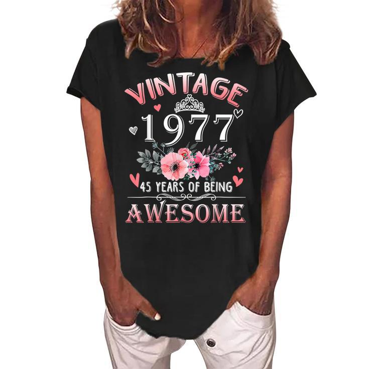 45 Year Old Made In Vintage 1977 45Th Birthday  Women's Loosen Crew Neck Short Sleeve T-Shirt