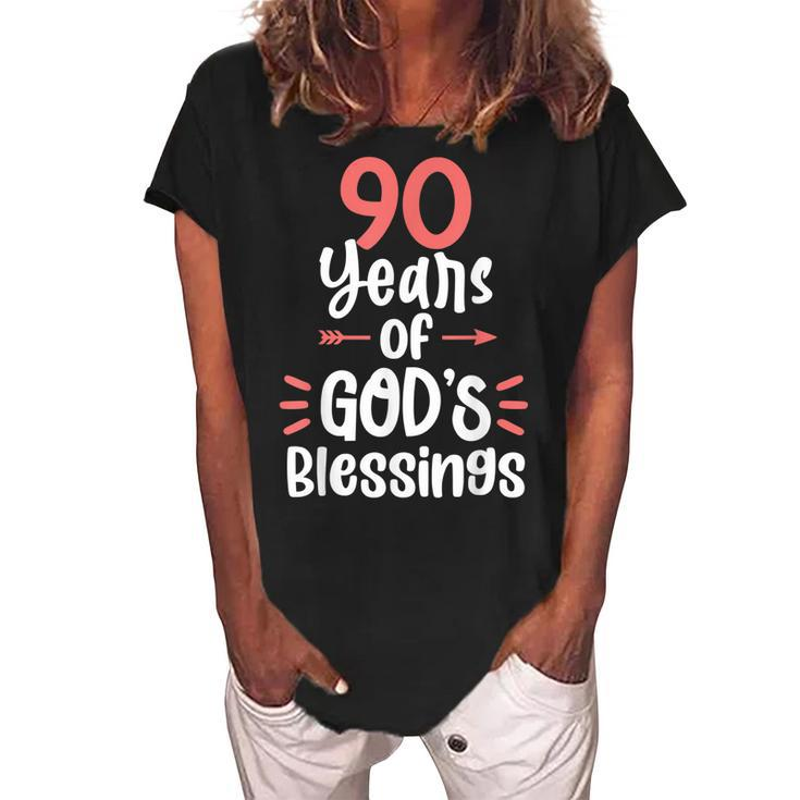90 Years Of Gods Blessings 90 Year Old Happy 90Th Birthday  Women's Loosen Crew Neck Short Sleeve T-Shirt