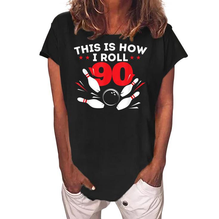 90Th Birthday Bowling Lover 90 Years Old Bday  Women's Loosen Crew Neck Short Sleeve T-Shirt