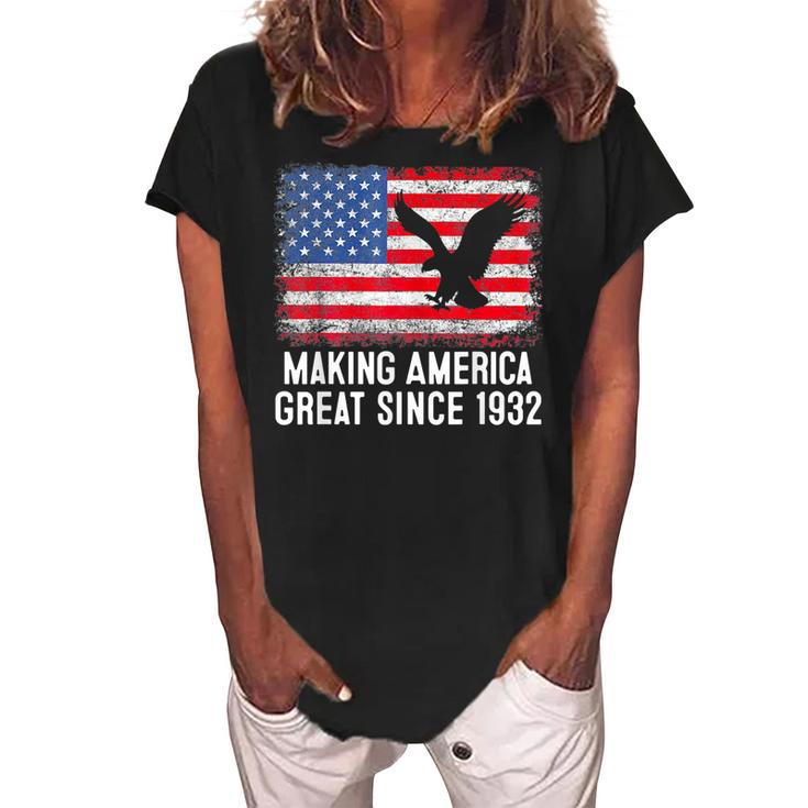 90Th BirthdayMaking America Great Since 1932  Women's Loosen Crew Neck Short Sleeve T-Shirt
