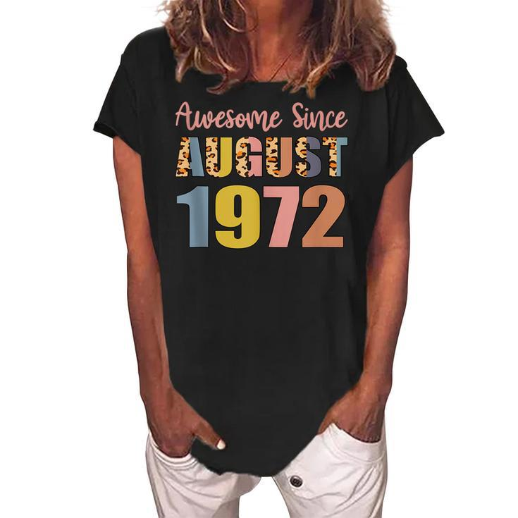 Awesome Since August 1972 50 Years Old 50Th Birthday  V2 Women's Loosen Crew Neck Short Sleeve T-Shirt