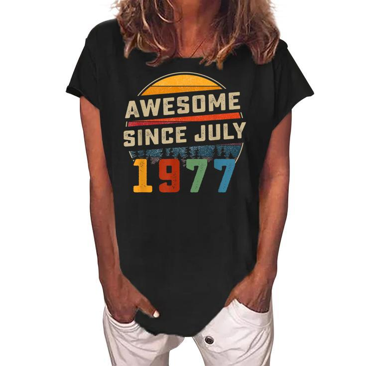 Awesome Since July 1977 45Th Birthday Gift 45 Years Old  Women's Loosen Crew Neck Short Sleeve T-Shirt