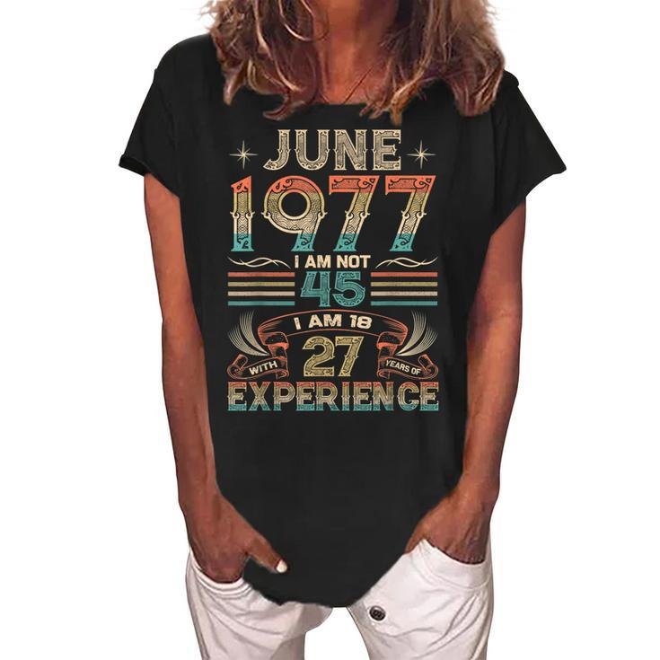 Born June 1977 45Th Birthday Made In 1977 45 Year Old  Women's Loosen Crew Neck Short Sleeve T-Shirt