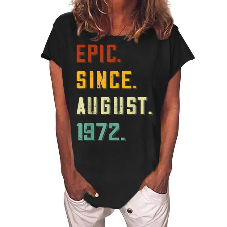 Epic Since August 1972 50 Years Old 50Th Birthday  Women's Loosen Crew Neck Short Sleeve T-Shirt