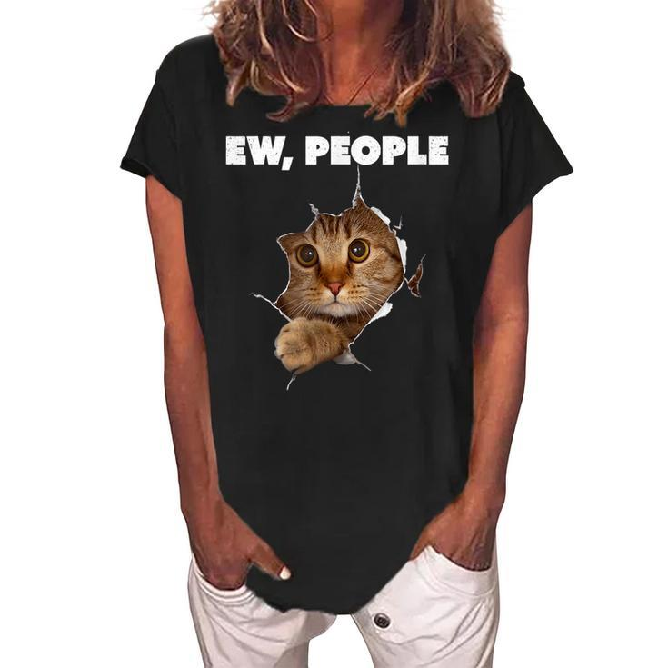 Ew People Cat  Meow Kitty Funny Cats Mom And Cat Dad  Women's Loosen Crew Neck Short Sleeve T-Shirt