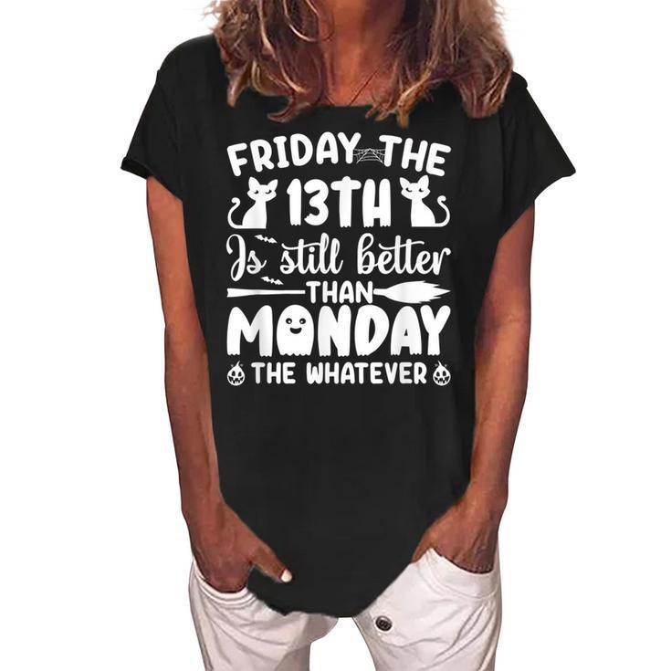 Friday The Thirnth Is Still Better Than Monday Halloween  Women's Loosen Crew Neck Short Sleeve T-Shirt