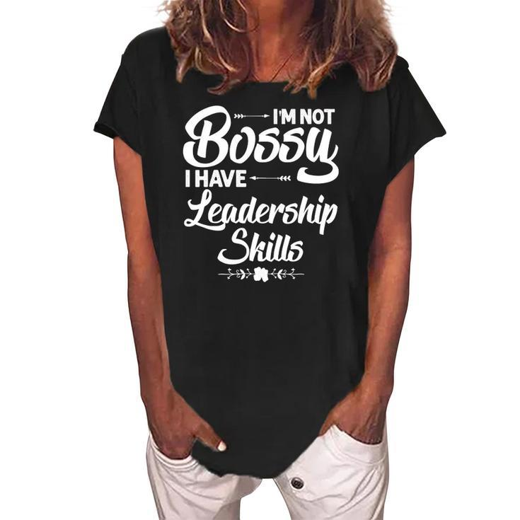 Funny I&8217M Not Bossy I Have Leadership Skills Gift Women Kids Women's Loosen Crew Neck Short Sleeve T-Shirt