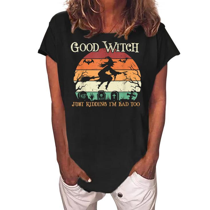 Funny Witch Halloween Good Witch Just Kidding  Women's Loosen Crew Neck Short Sleeve T-Shirt
