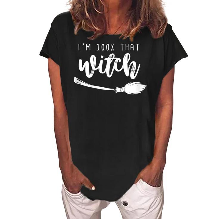 Halloween Im 100 That Witch Broom Stick Funny  Women's Loosen Crew Neck Short Sleeve T-Shirt