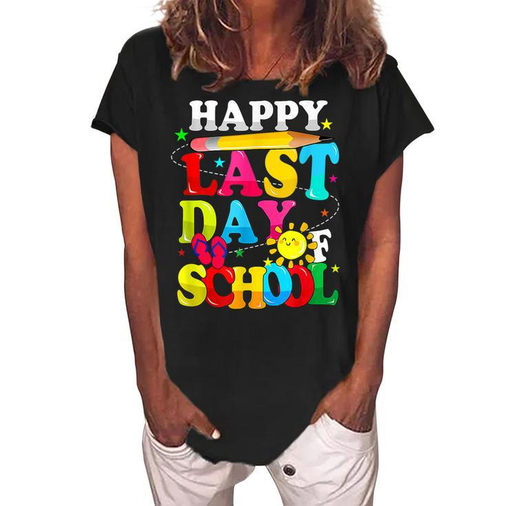Happy Last Day Of School Students Teachers End Of The Year  Women's Loosen Crew Neck Short Sleeve T-Shirt