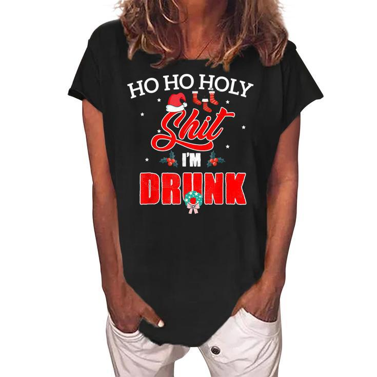Ho Ho Holy Shit Im Drunk Christmas Funny Drinker  Women's Loosen Crew Neck Short Sleeve T-Shirt