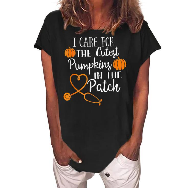I Care For The Cutest Pumpkins In The Patch Nurse Fall Vibes  Women's Loosen Crew Neck Short Sleeve T-Shirt